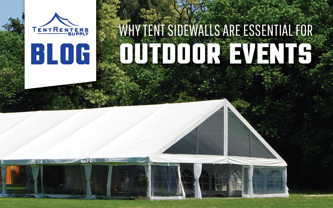 Why Tent Sidewalls are Essential for Outdoor Events