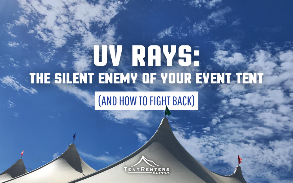 UV Rays: The Silent Enemy of Your Event Tent (and How to Fight Back)