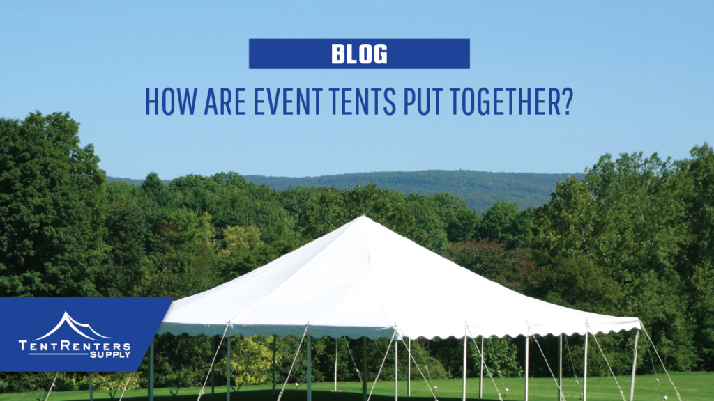 How are Event Tents Put Together?