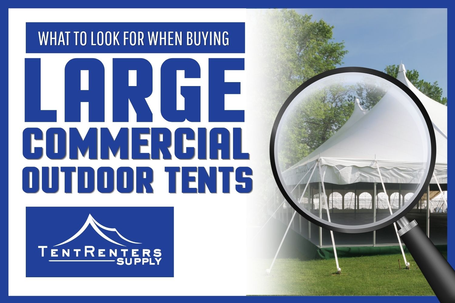 A large white commercial event tent on a grassy lawn with trees in the background, viewed through a magnifying glass, next to text reading "What to Look for When Buying Large Commercial Outdoor Tents"