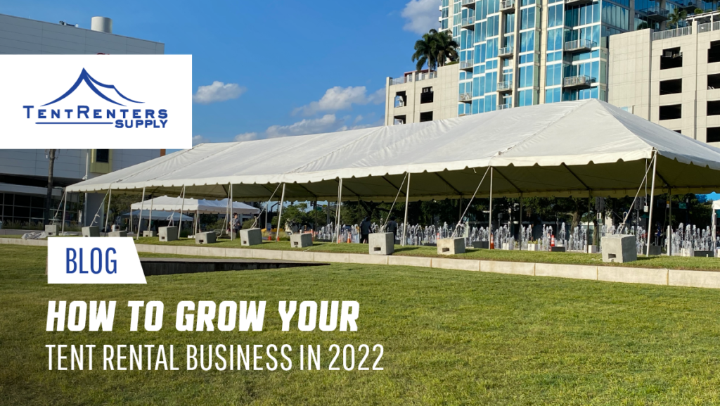How to grow your tent rental business in 2022