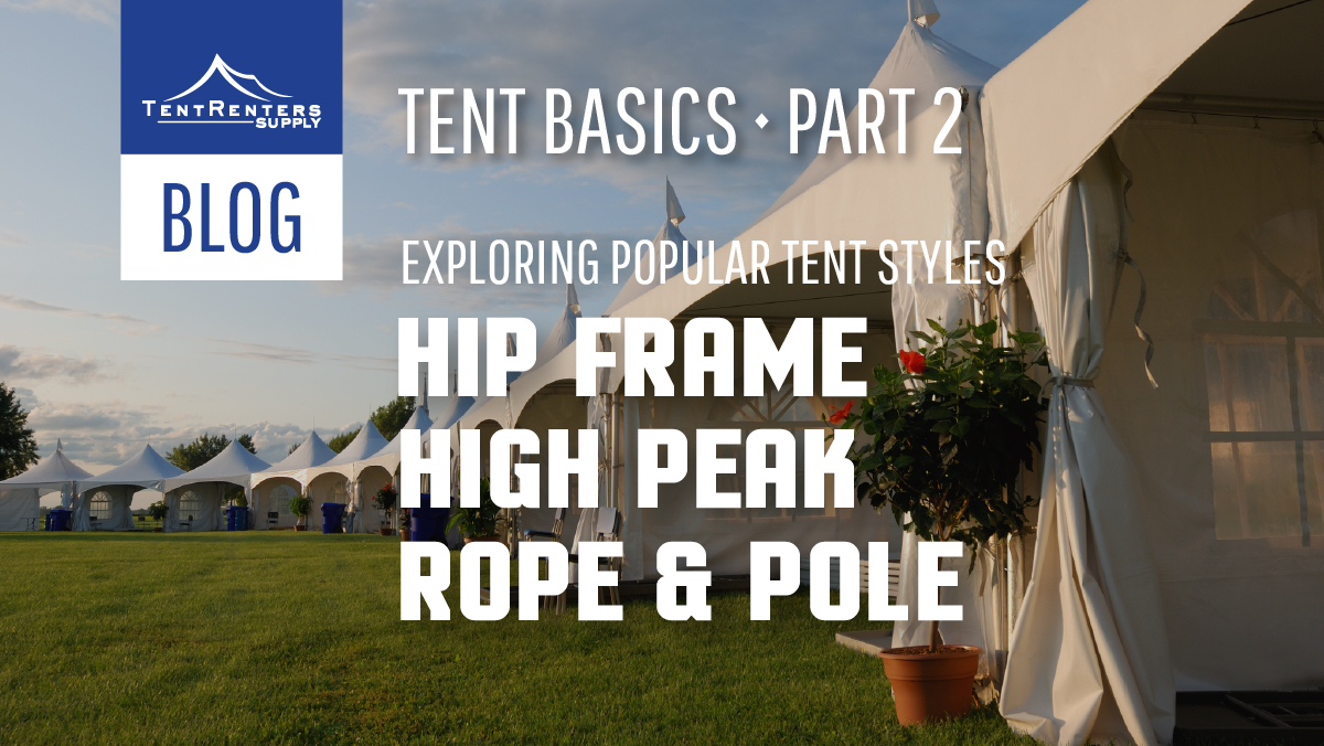 Part 2: Exploring Popular Tent Styles: Hip Frame, High Peak, and Rope & Pole