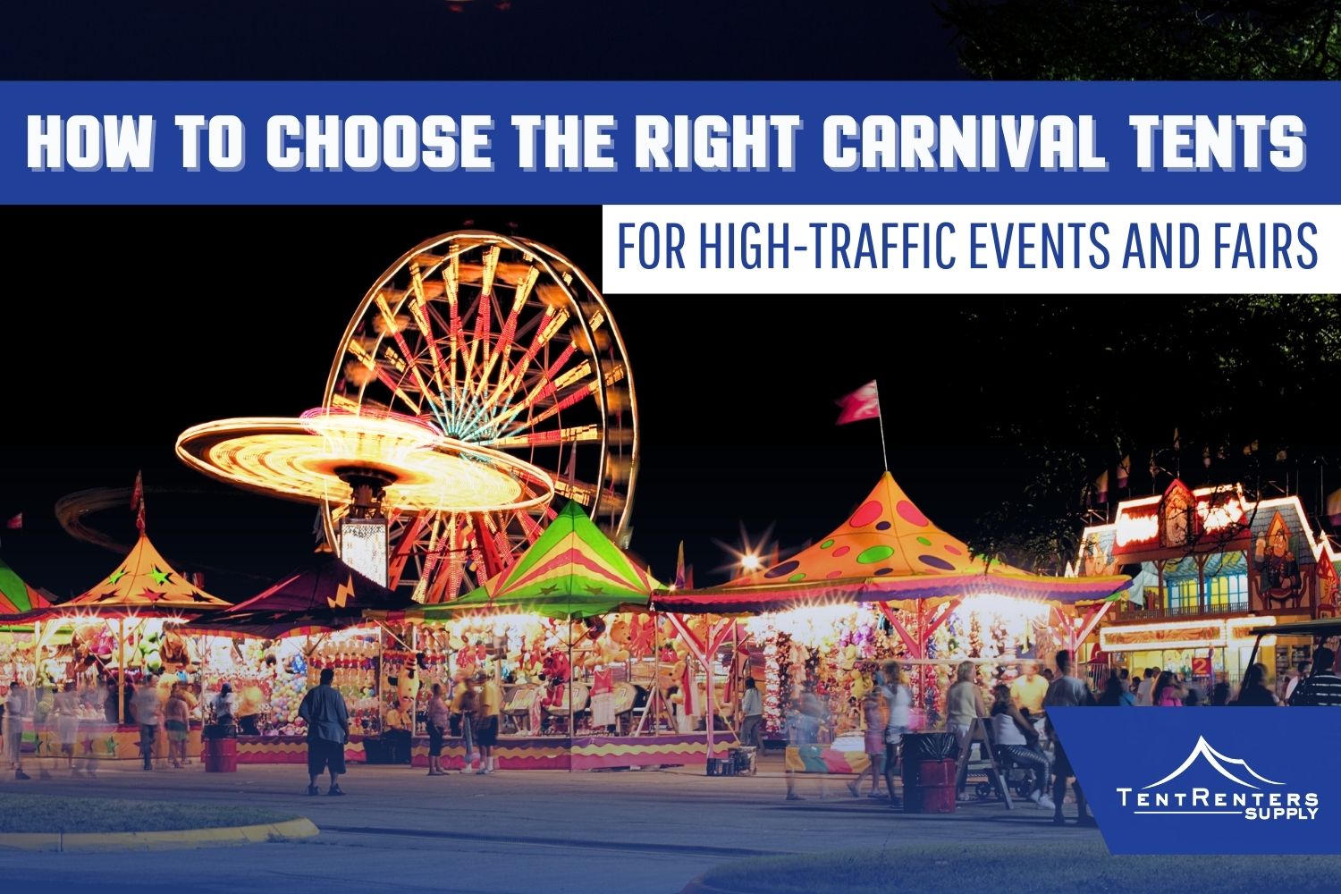 How to Choose the Right Carnival Tents for High-Traffic Events and Fairs