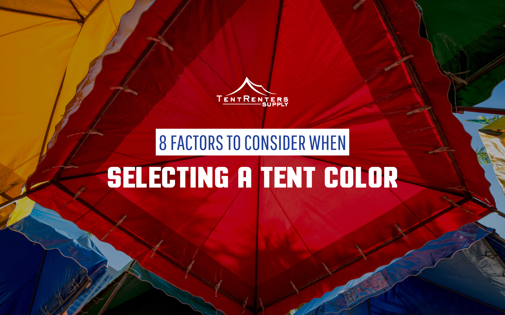 8 Factors to Consider When Selecting a Tent Color