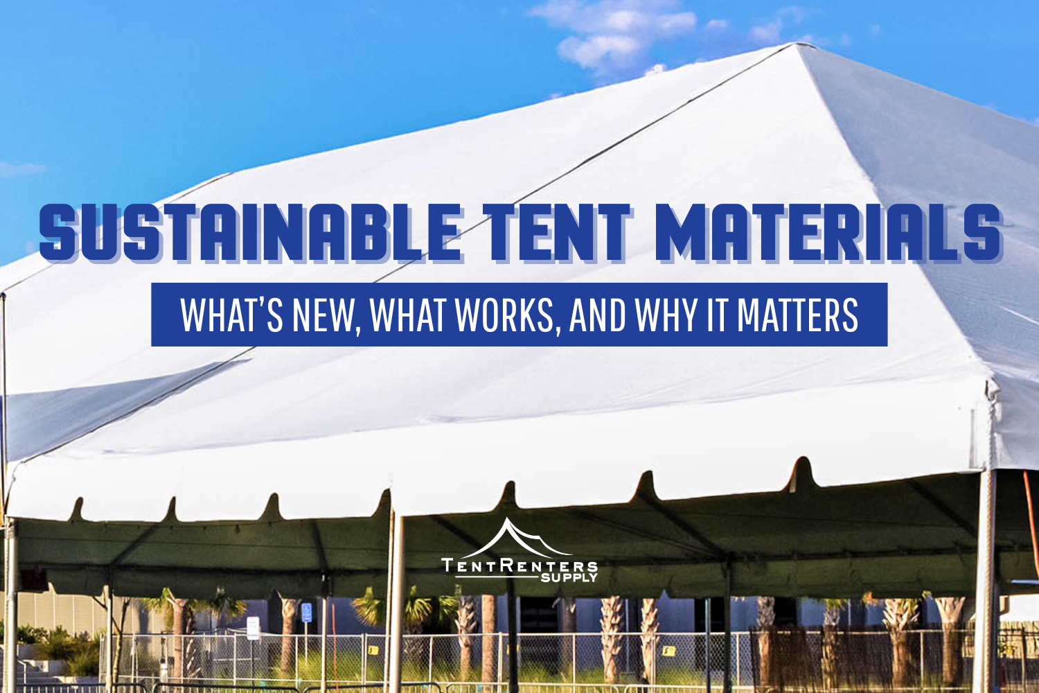 Sustainable Tent Materials: What's New, What Works and Why It Matters