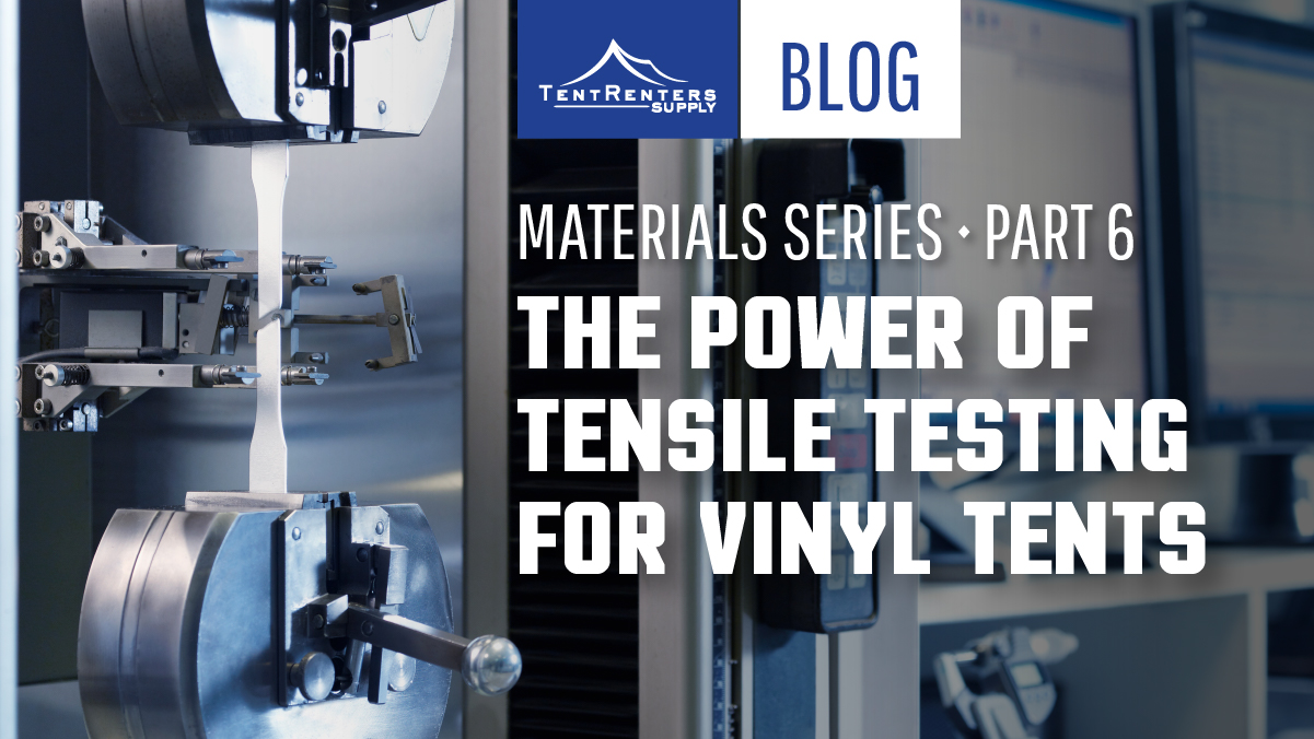 Part 6: The Power of Tensile Testing for Vinyl Tents